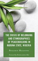 Crisis of Belonging and Ethnographies of Peacebuilding in Kaduna State, Nigeria