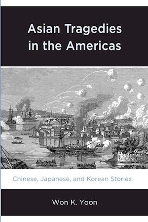 Asian Tragedies in the Americas