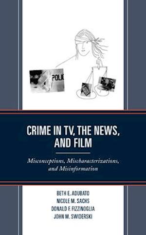 Crime in TV, the News, and Film