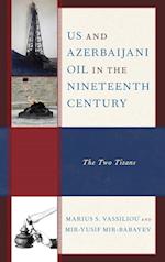 US and Azerbaijani Oil in the Nineteenth Century