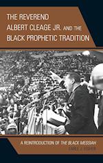 The Reverend Albert Cleage Jr. and the Black Prophetic Tradition