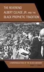 Reverend Albert Cleage Jr. and the Black Prophetic Tradition