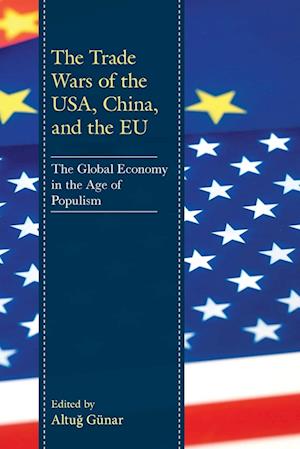 The Trade Wars of the USA, China, and the EU