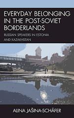 Everyday Belonging in the Post-Soviet Borderlands