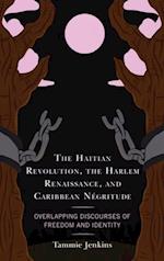 Haitian Revolution, the Harlem Renaissance, and Caribbean Negritude