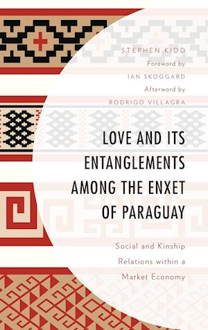 Love and its Entanglements among the Enxet of Paraguay