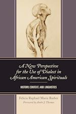 A New Perspective for the Use of Dialect in African American Spirituals