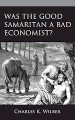 Was the Good Samaritan a Bad Economist?