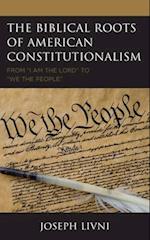 The Biblical Roots of American Constitutionalism