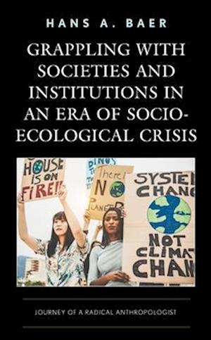 Grappling with Societies and Institutions in an Era of Socio-Ecological Crisis