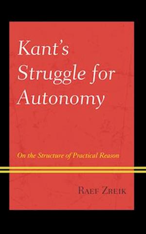 Kant's Struggle for Autonomy