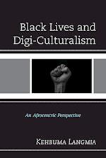 Black Lives and Digi-Culturalism