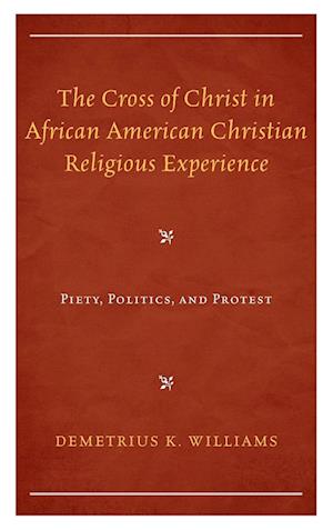 The Cross of Christ in African American Christian Religious Experience