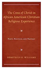 The Cross of Christ in African American Christian Religious Experience