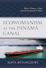 Ecowomanism at the Panama Canal