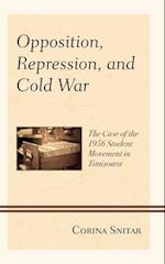 Opposition, Repression, and Cold War