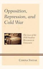 Opposition, Repression, and Cold War