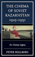The Cinema of Soviet Kazakhstan 1925-1991