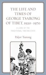 Life and Times of George Tsarong of Tibet, 1920-1970