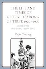The Life and Times of George Tsarong of Tibet, 1920-1970