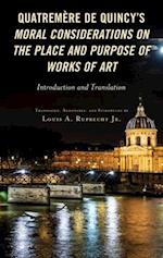 Quatremere de Quincy's Moral Considerations on the Place and Purpose of Works of Art