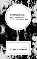 The COVID-19 Impact on Higher Education Stakeholders and Institutional Services