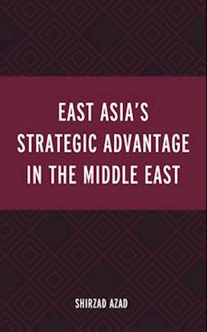 East Asia's Strategic Advantage in the Middle East