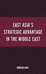 East Asia's Strategic Advantage in the Middle East