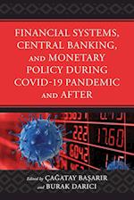 Financial Systems, Central Banking and Monetary Policy During COVID-19 Pandemic and After