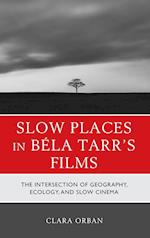 Slow Places in Bela Tarr's Films