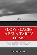 Slow Places in Bela Tarr's Films