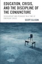 Education, Crisis, and the Discipline of the Conjuncture