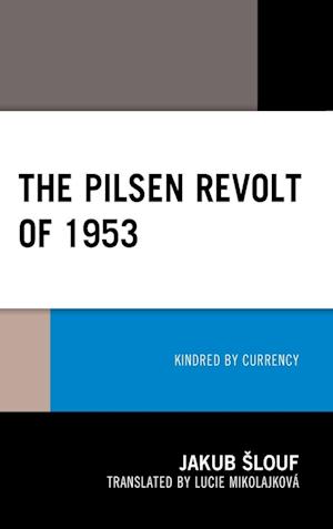 The Pilsen Revolt of 1953