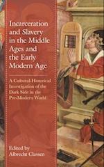 Incarceration and Slavery in the Middle Ages and the Early Modern Age