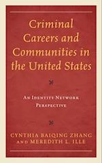 Criminal Careers and Communities in the United States