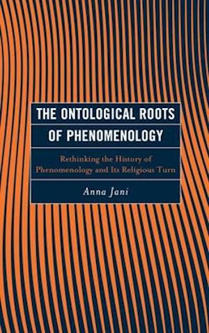 The Ontological Roots of Phenomenology