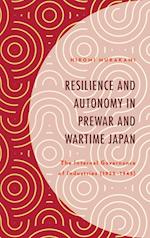 Resilience and Autonomy in Prewar and Wartime Japan