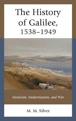 History of Galilee, 1538-1949