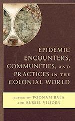 Epidemic Encounters, Communities, and Practices in the Colonial World