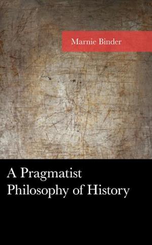 Pragmatist Philosophy of History