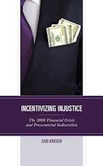 Incentivizing Injustice