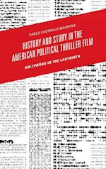 History and Story in the American Political Thriller Film