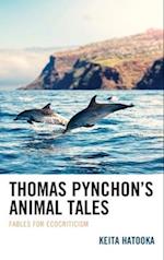 Thomas Pynchon's Animal Tales