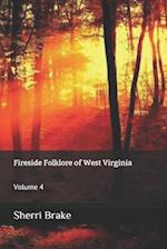Fireside Folklore of West Virginia: Volume 4 