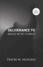 Deliverance to Reign with Christ