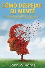 Cómo Despejar Su Mente (Libro En Español/ Declutter Your Mind Spanish Book Version)