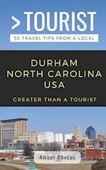 Greater Than a Tourist- Durham North Carolina USA: 50 Travel Tips from a Local 