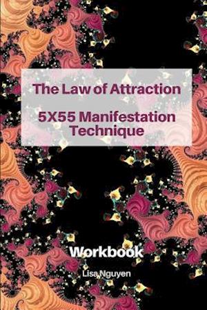 The Law of Attraction 5x55 Manifestation Technique