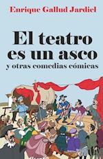 El teatro es un asco y otras comedias cómicas