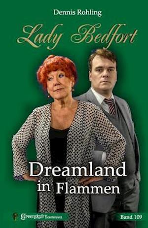 Lady Bedfort 109 - Dreamland in Flammen